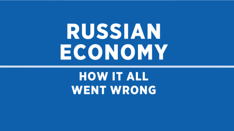 Russian economy: When it all went wrong