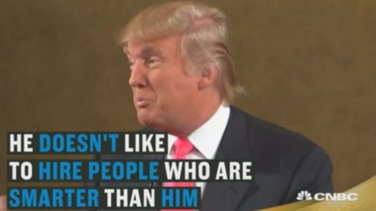 In 2007, Trump said hiring people smarter than you is a mistake