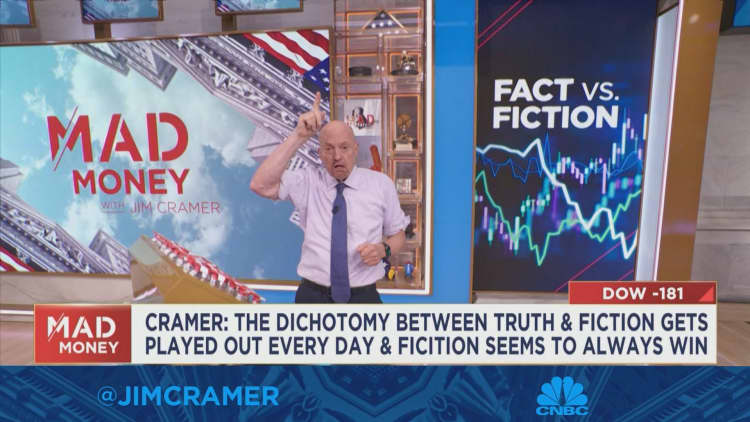 The dichotomy between truth and fiction plays out every day in the markets, says Jim Cramer