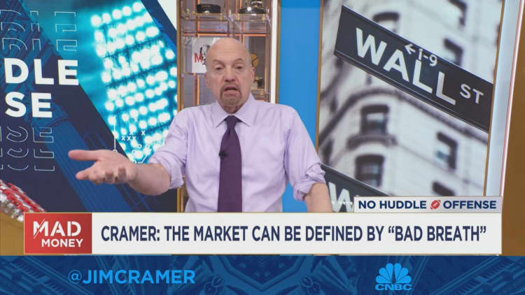 The market can be defined by 'bad breath', says Jim Cramer