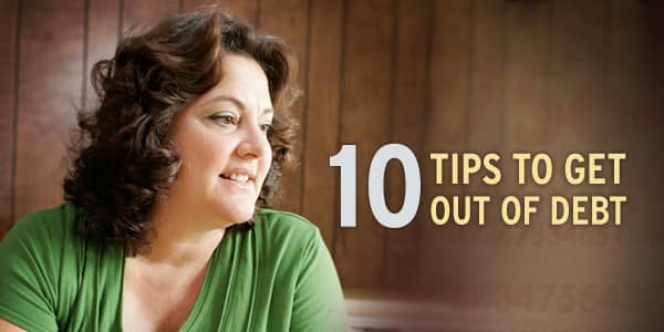10 Tips to Get Out of Debt