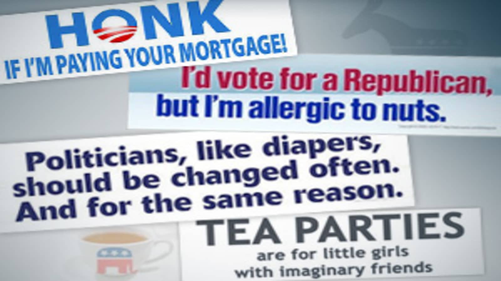 Election Bumper Stickers: Honk If I'm Paying Your Mortgage!