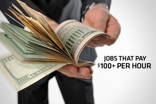 What jobs make 100 dollars an hour